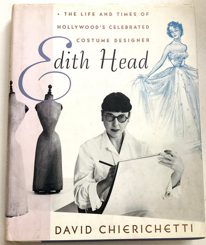 Edith Head : The Life and Times of Hollywood's Celebrated Costume designer