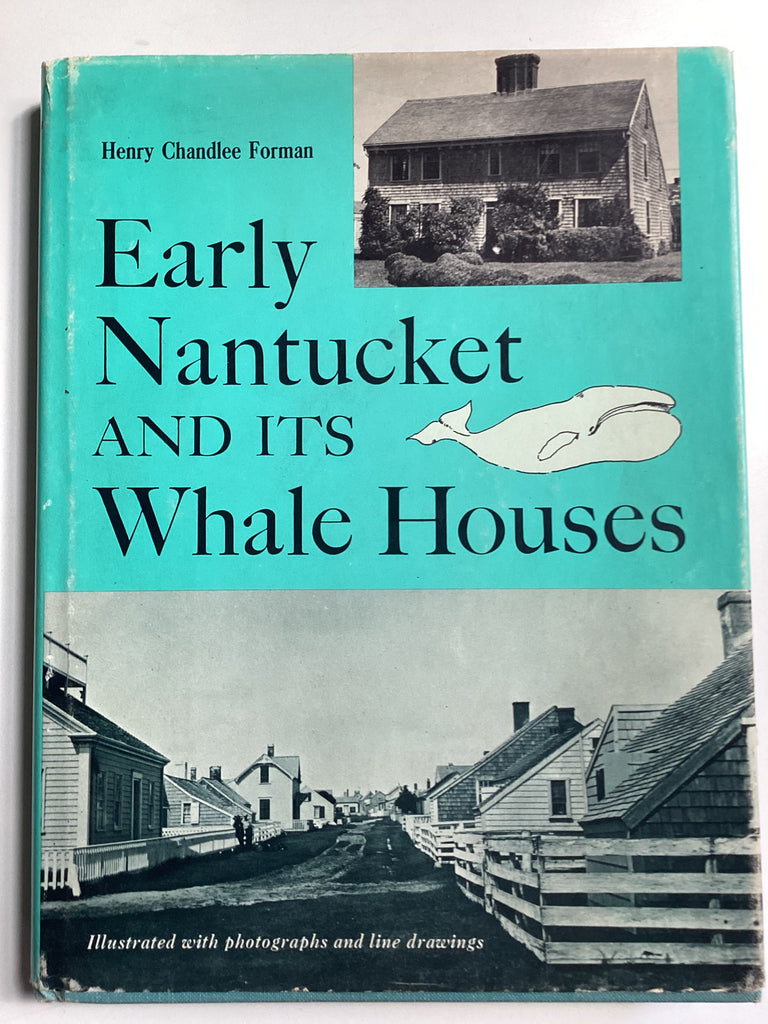 Early Nantucket and its Whale Houses