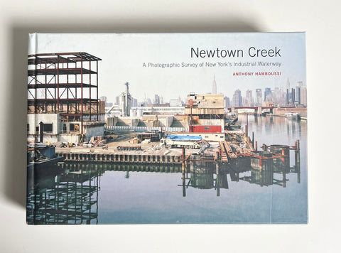 Newtown Creek: A Photographic Survey of New York’s Industrial Waterway