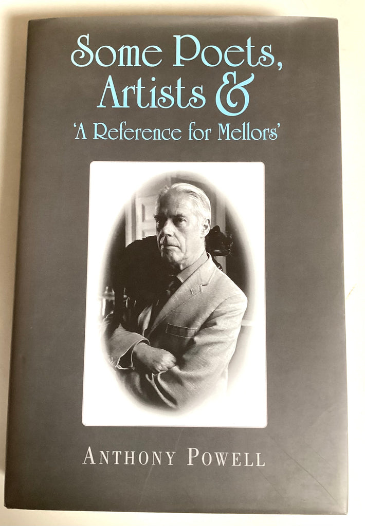 Some Poets, Artists, & 'A Reference for Mellors' by Anthony Powell