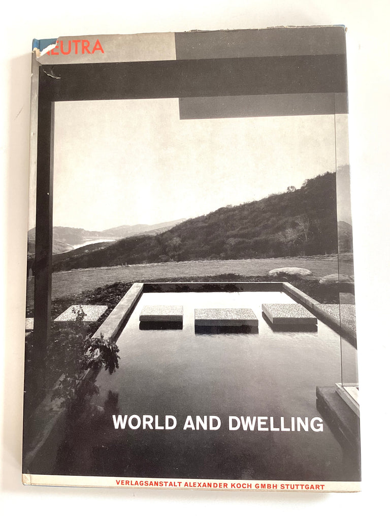 World and Dwelling by Richard Neutra