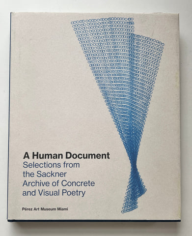 A Human Document: Selections From the Sackner Archive of Concrete and Visual Poetry