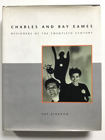 Charles and Ray Eames Designers of the Twentieth Century 