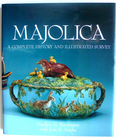 Majolica: A Complete History and Illustrated Survey