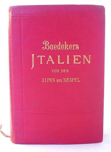 Baedekers Italien von den Alpen bis Neapel