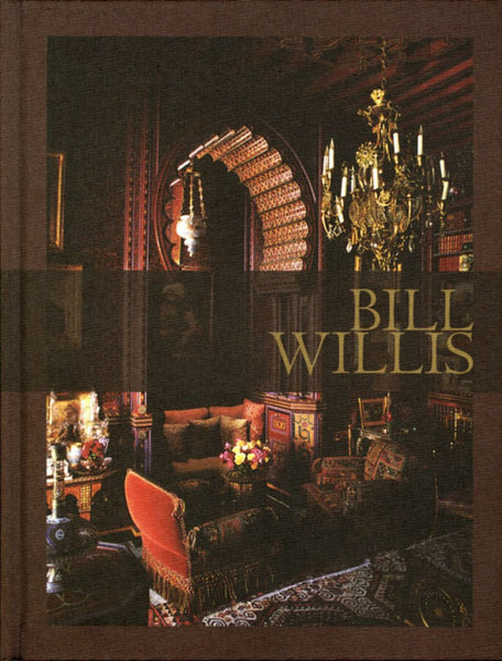 Bill Willis : Designing the Private World of Marrakech – High Valley Books