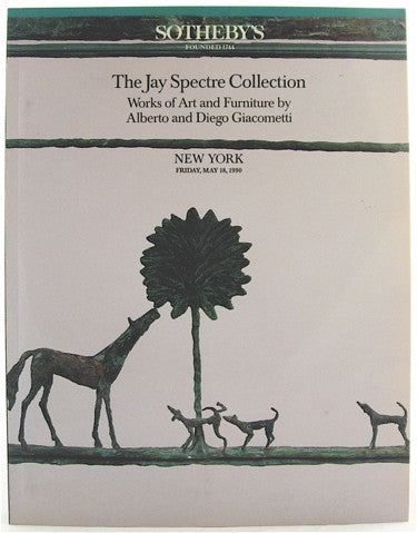 The Jay Spectre Collection : Works of Art and Furniture by Alberto and Diego Giacometti